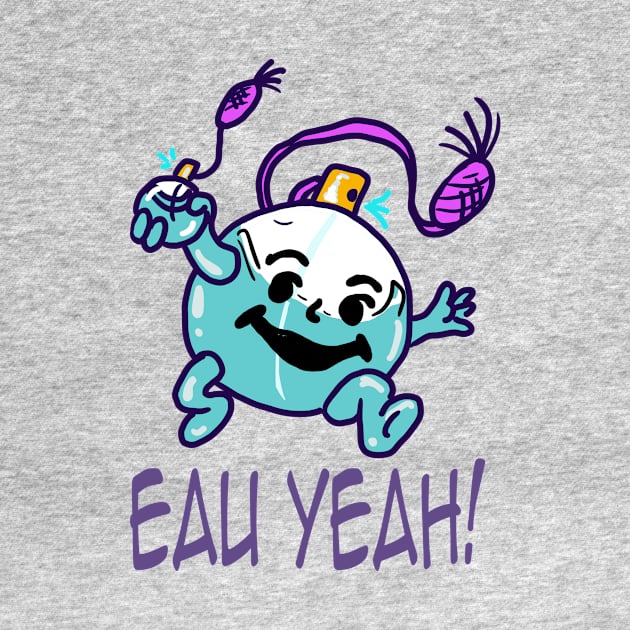 Eau Yeah Perfume Man Parody Shirt by BeautyMeow